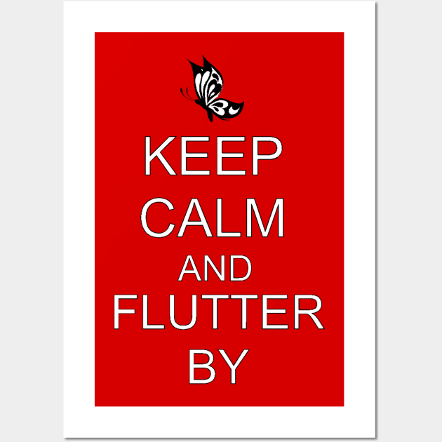 Keep Calm and Flutter By Wall Art by PorcelainRose